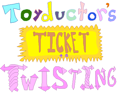 Toyductor's Ticket to TWISTING