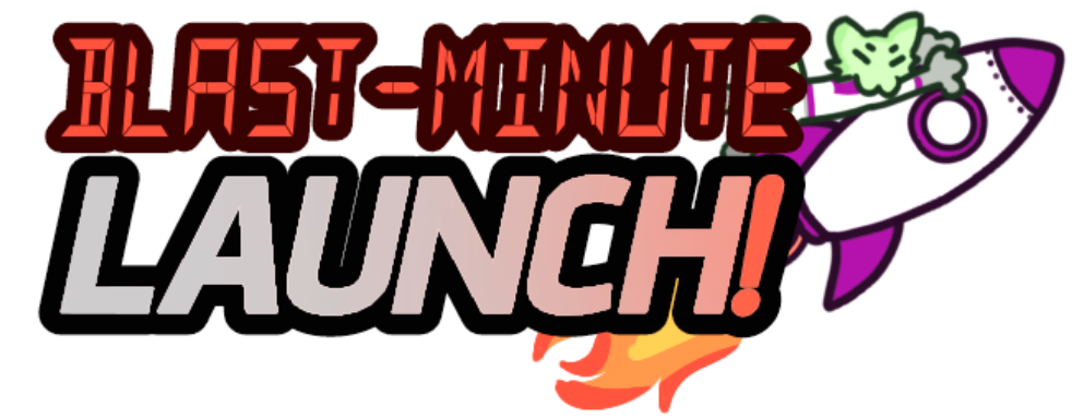 Blast Minute LAUNCH!