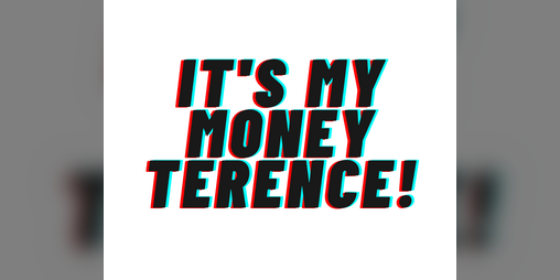 Cover image for It's My Money, Terence!