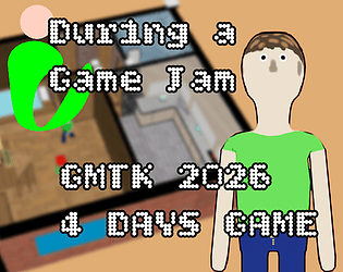 During a Game Jam [Free] [Simulation] [Windows] [macOS] [Linux]
