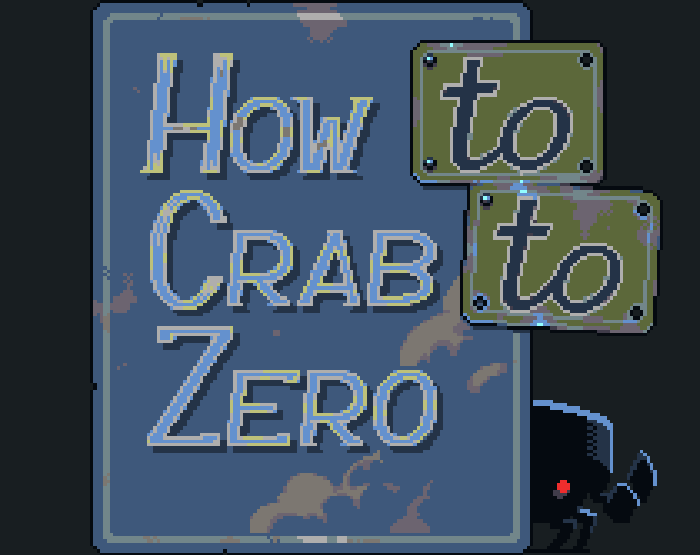 Cover image for How to Crab to Zero (GMTK 2026)