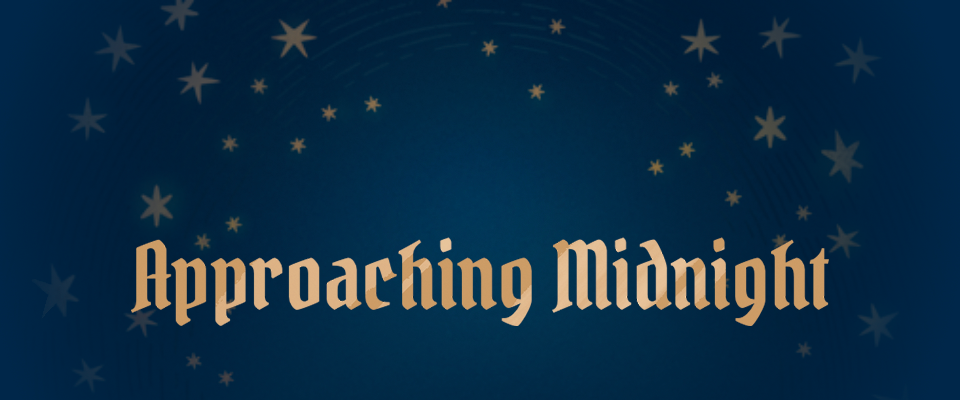 Approaching Midnight