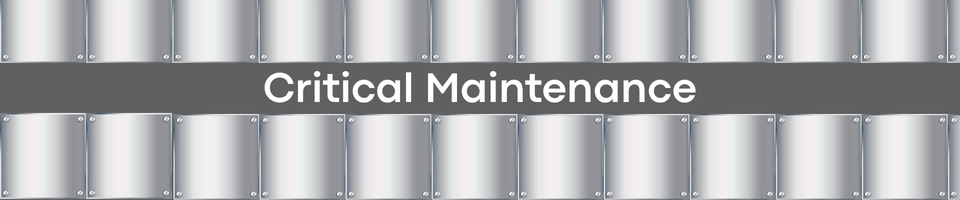 Critical Maintenance