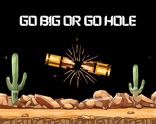 Go Big or Go Hole [Free] [Action]