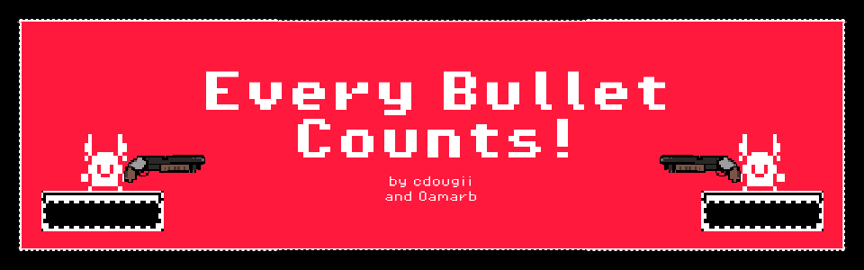 Every Bullet Counts