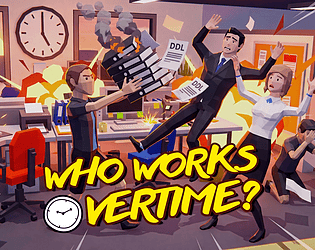 WHO WORKS OVERTIME（ correct version） [Free]