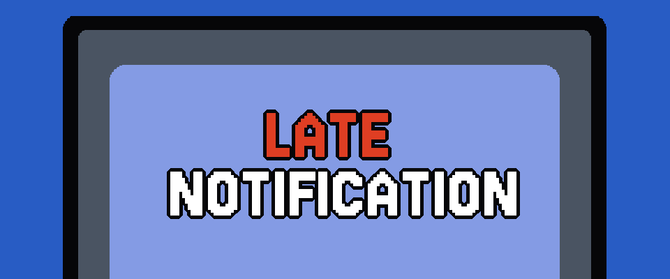 Late Notification