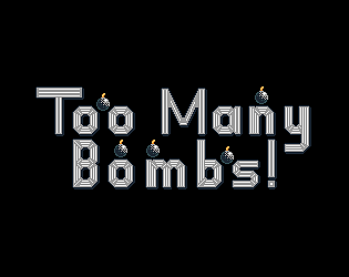 Too Many Bombs!