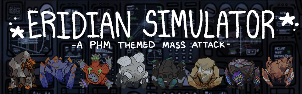 Eridian Simulator - PHM Themed Artfight Mass Attack