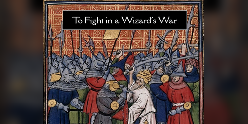 Cover image for To fight in a Wizard's War
