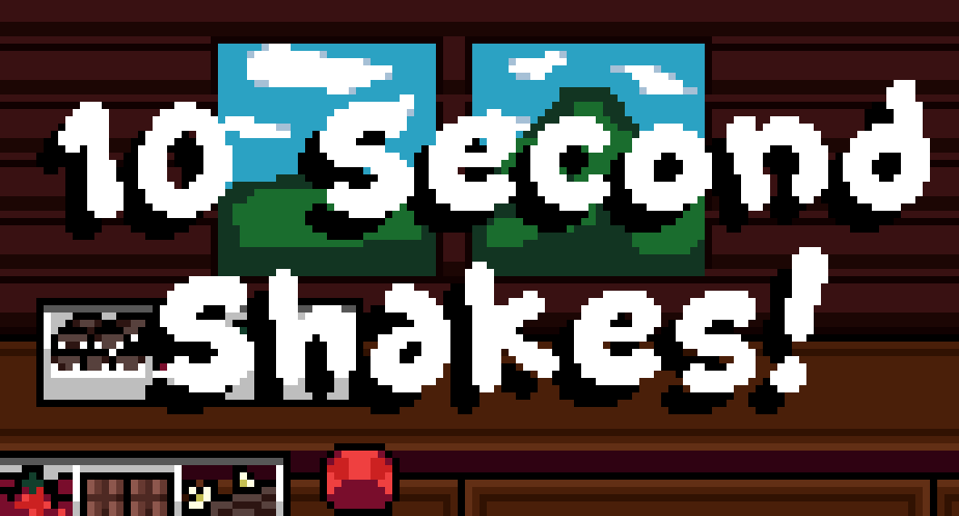 10 Second Shakes