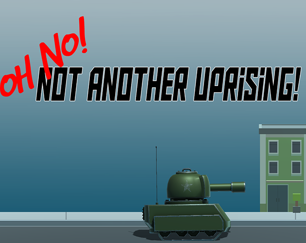 Cover image for Oh No! Not Another Uprising!