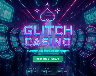 GLITCH CASINO - Cyberpunk Roguelike Poker [Free] [Card Game]
