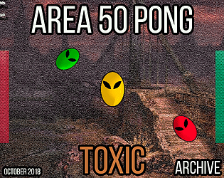 Archive 5 - Area 50 Pong Toxic