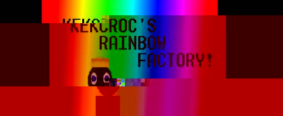 Kekcroc's Rainbow Factory