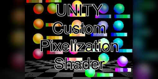 Cover image for Custom Pixelization Shader
