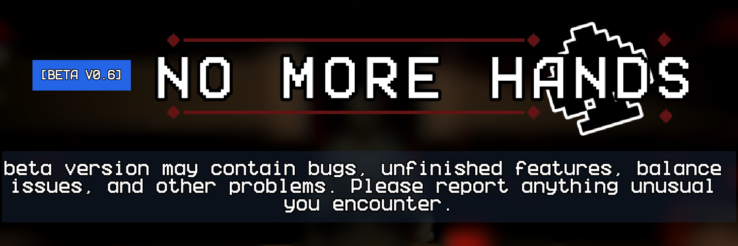 NO MORE HANDS [beta v0.6]