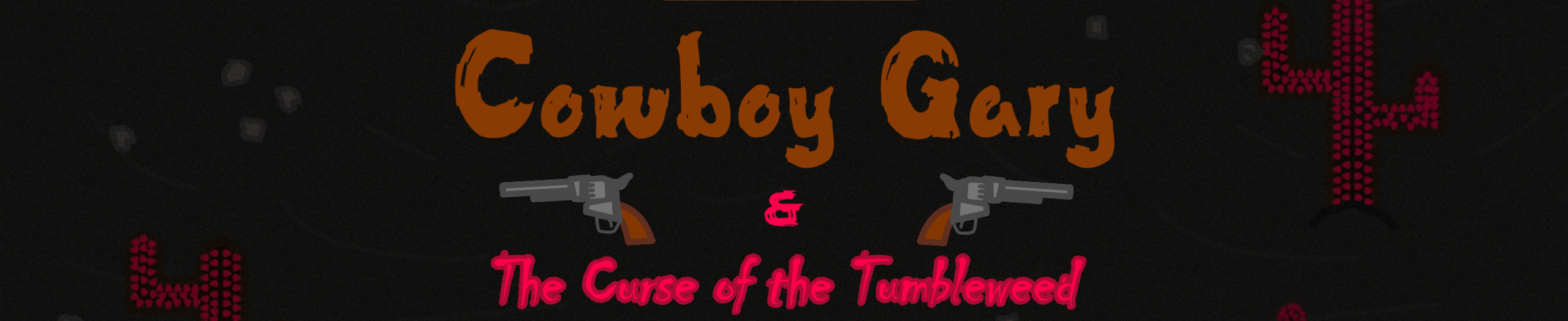 Cowboy Gary and the Curse of the Tumbleweed