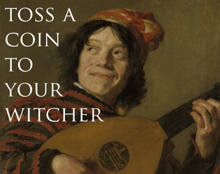 Toss a Coin to Your Witcher   - A bard game 