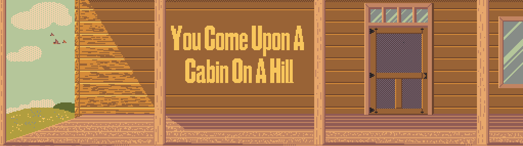 You Come Upon A Cabin On A Hill