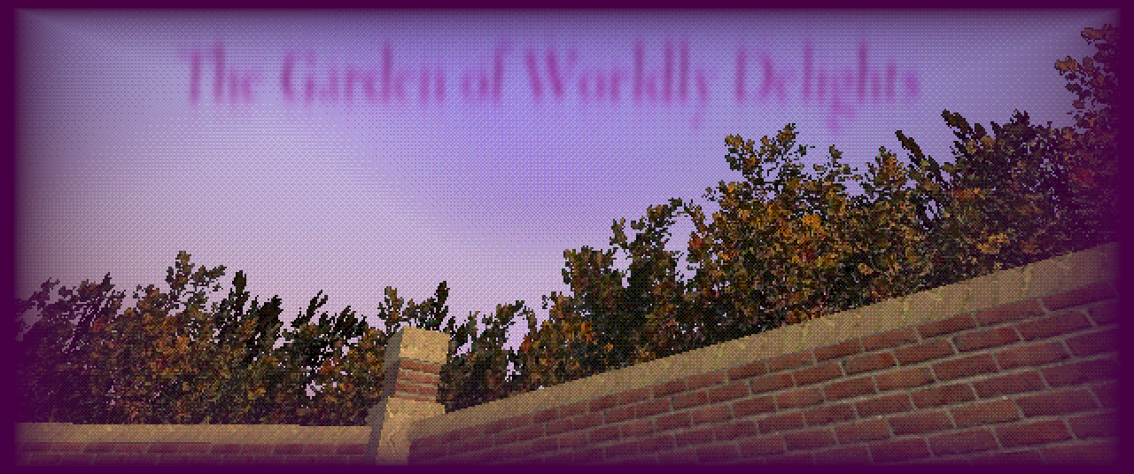The Garden of Worldly Delights