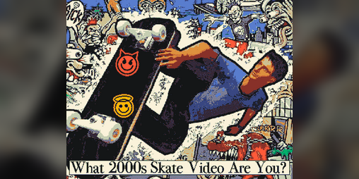 Cover image for What 2000s Skate Video Are You?