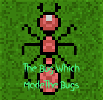 The Bug Which Made the Bugs