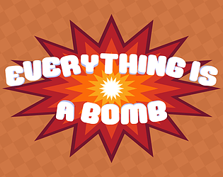 EVERYTHING IS A BOMB [Free] [Puzzle] [Windows]