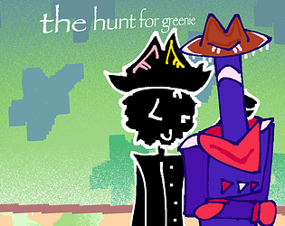 The Hunt For Greenie [Free] [Visual Novel]