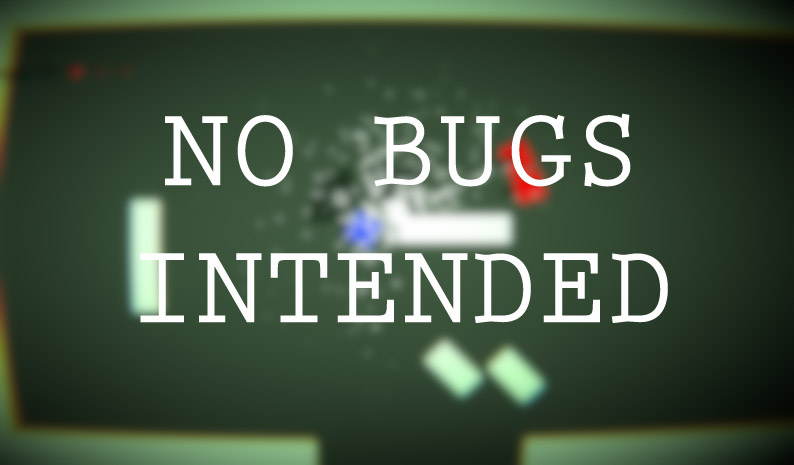 No Bugs Intended