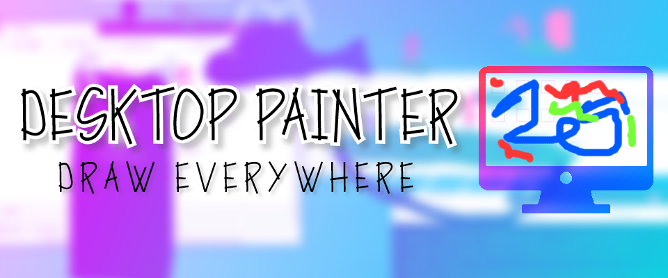 Desktop Painter: Draw EVERYWHERE | The Unofficial Sequel to MS Paint