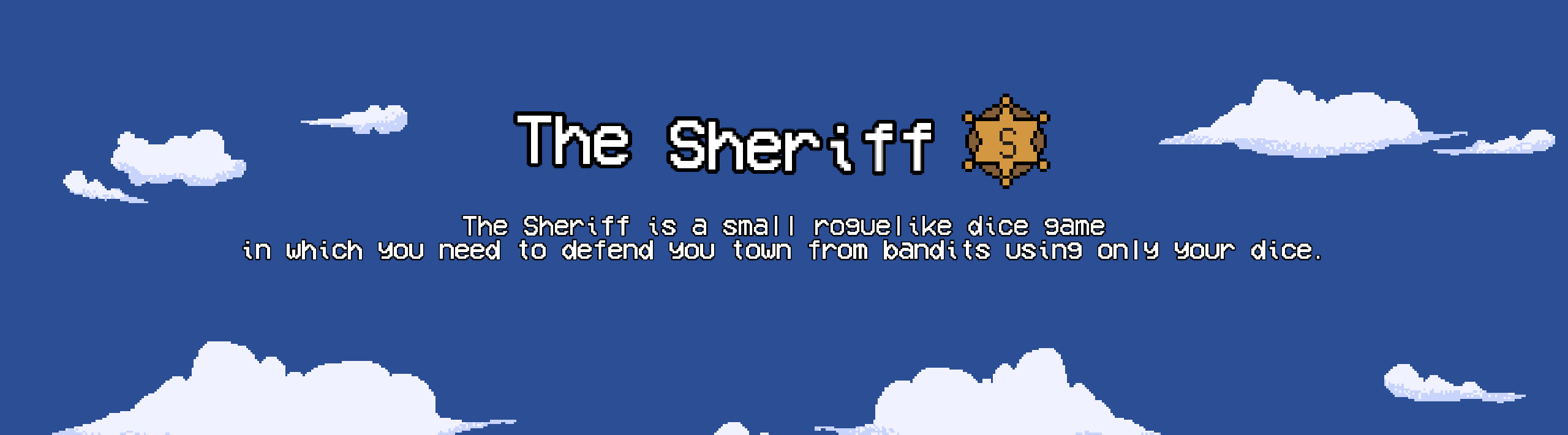 The Sheriff - simple roguelike dice game NO GEN AI