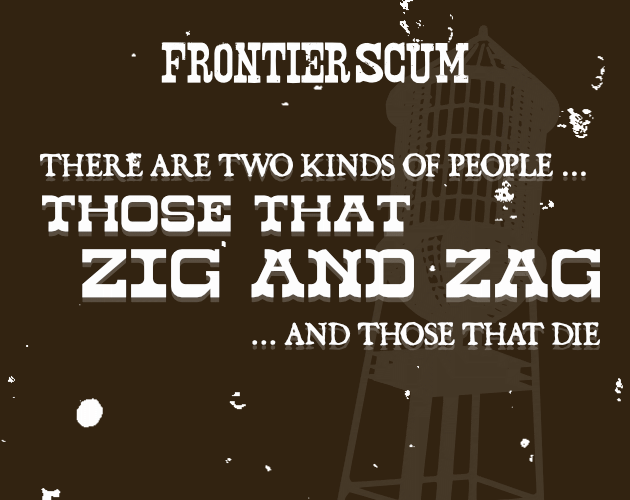 Cover image for There are two kinds of people ... those that zig and zag ... and those that die
