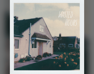 wasted hours (that you make new)   - a game about visiting places in your hometown - inspired by Arcade Fire's "The Suburbs" 