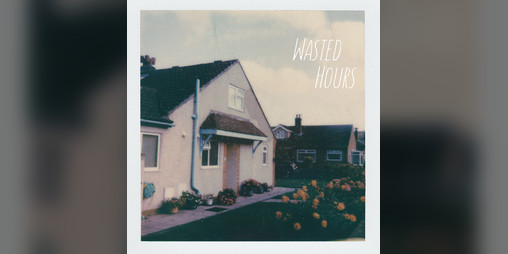 Cover image for wasted hours (that you make new)