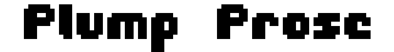 Plump Prose - 8x8 Bold Pixel Font
