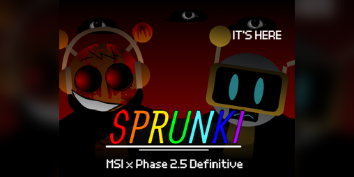 Cover image for Sprunki MSI x Phase 2.5 Definitive Mashup
