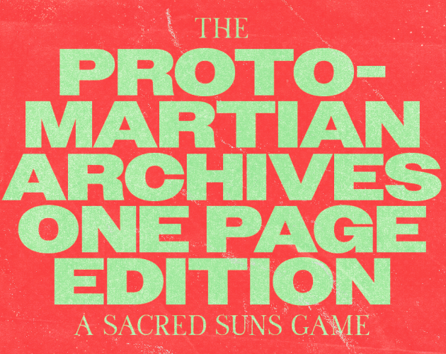 Cover image for PROTO-MARTIAN ARCHIVES: One Page Edition