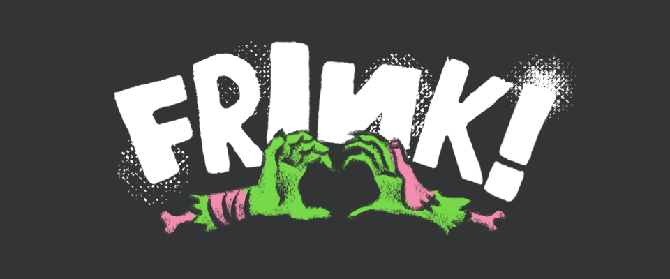 FRINK!