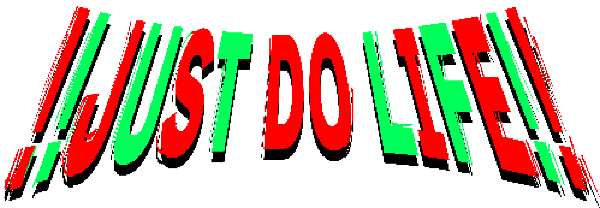 !!JUST DO LIFE!!