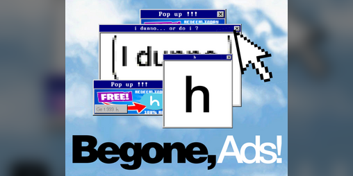 Cover image for Begone, Ads!