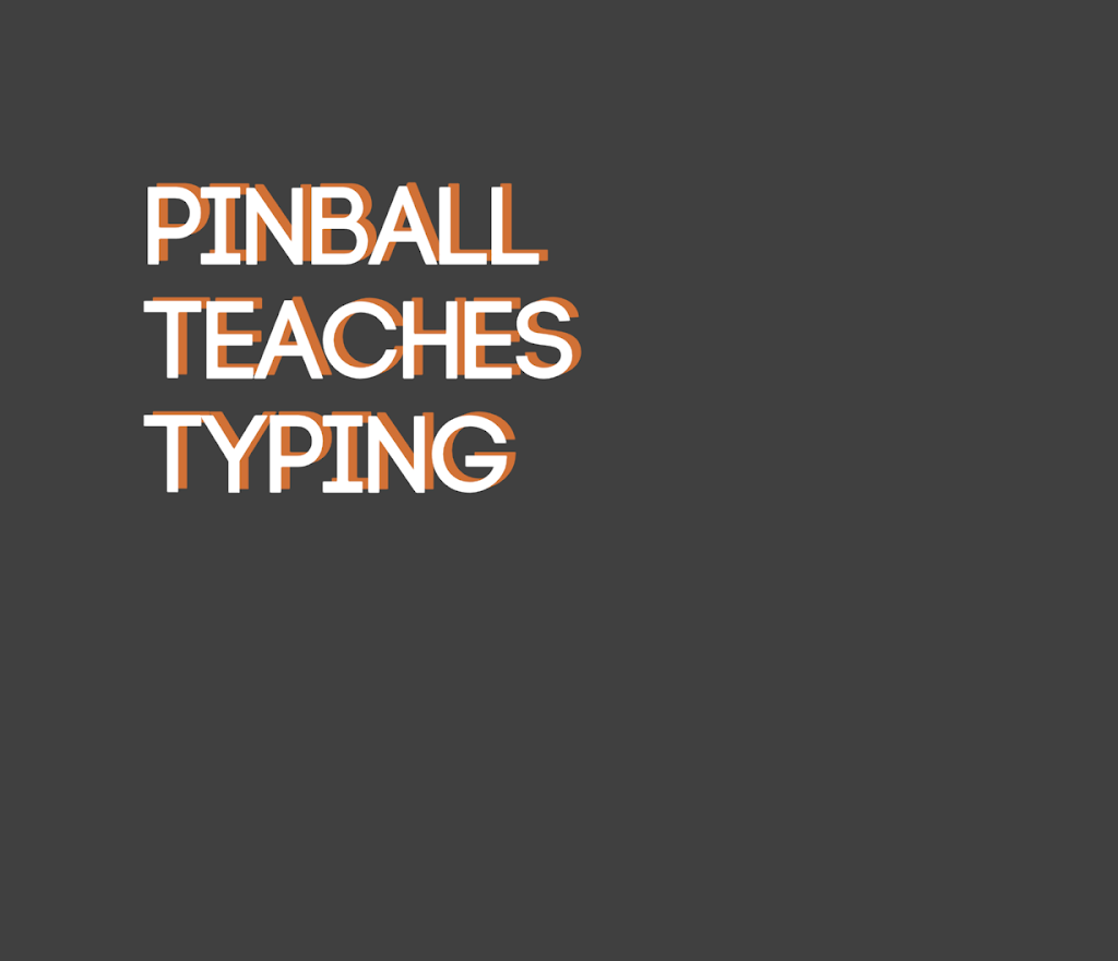 Pinball Teaches Typing