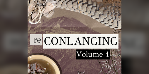 Cover image for reConlanging (#1) - A Nonhuman Zine