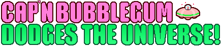 Captain Bubblegum Dodges the Universe