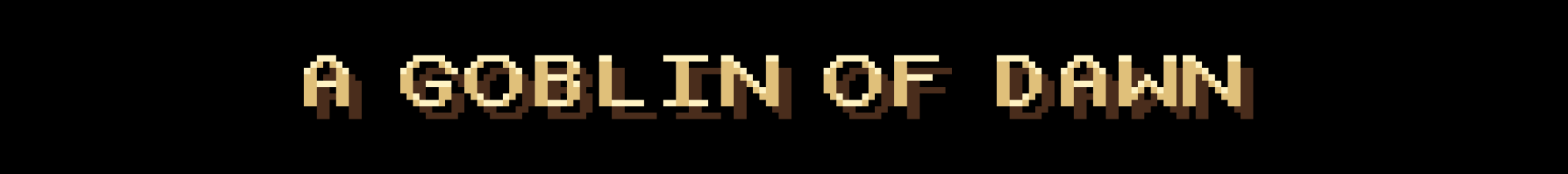A GOBLIN OF DAWN