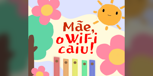 Cover image for Mãe, o WiFi caiu!