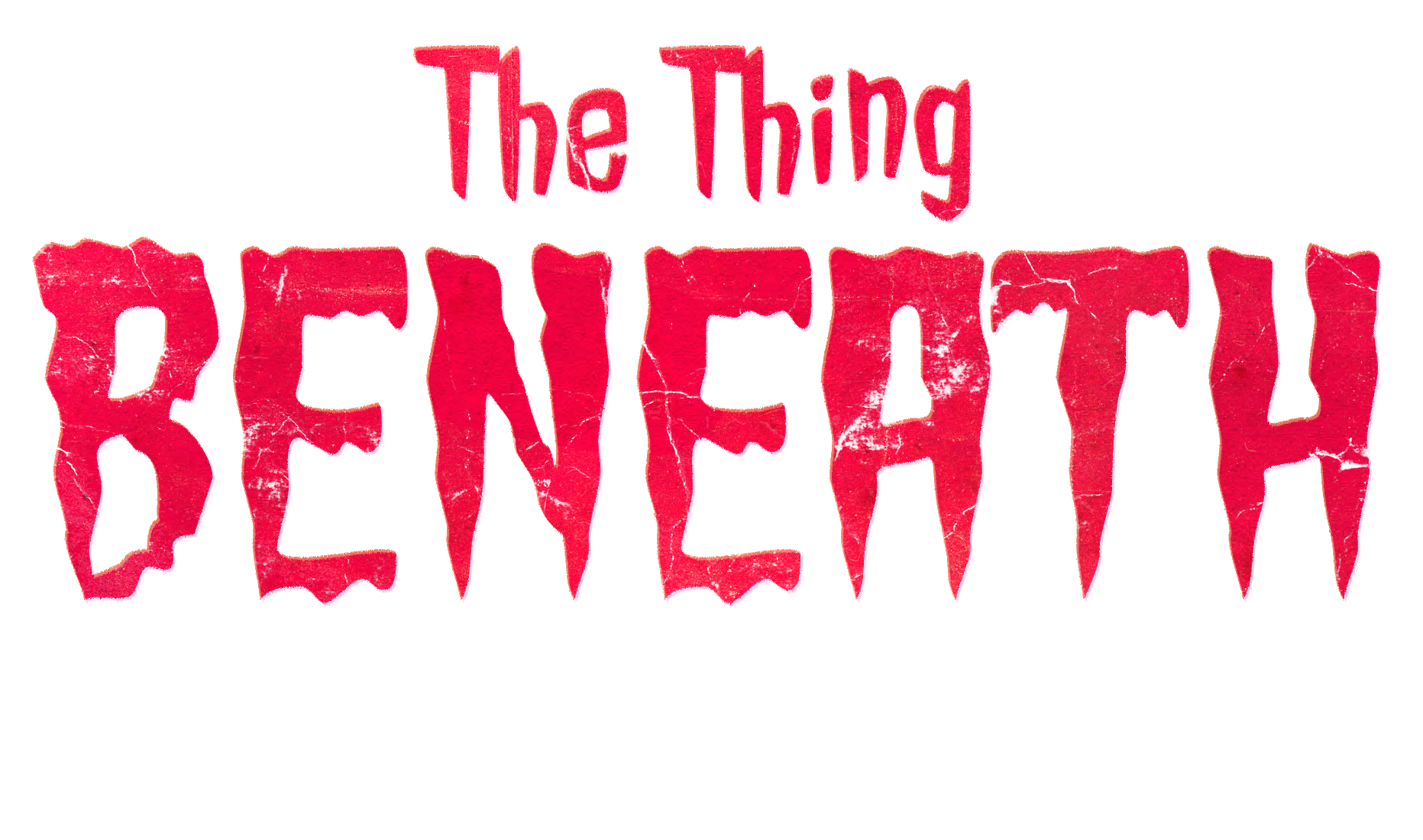 The Thing Beneath