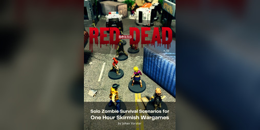 Cover image for Red Means Dead - Solo Zombie Wargame Scenarios