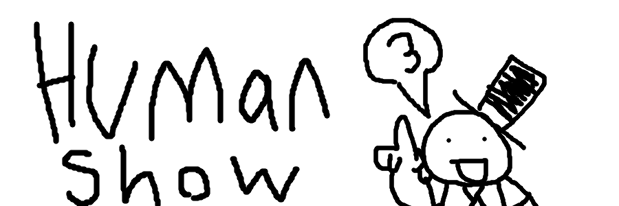 Human Show 3