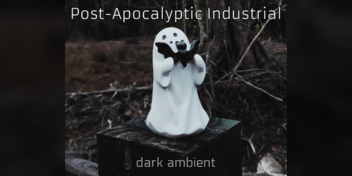 Cover image for Post-Apocalyptic Industrial Ambient Collection